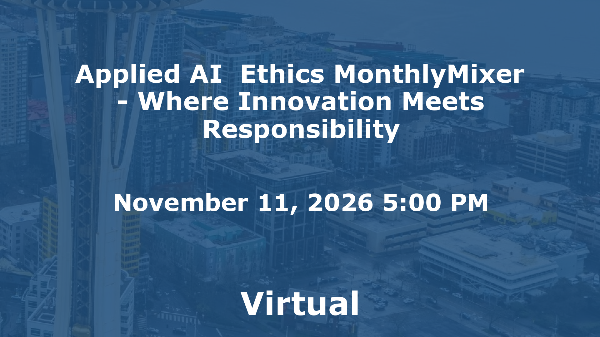 Applied AI  Ethics MonthlyMixer - Where Innovation Meets Responsibility event image